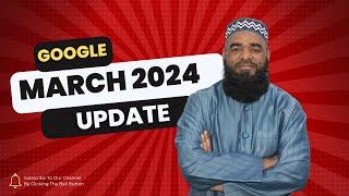  Google March 2024 Core Update - This will be game changer
