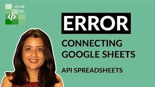 How to Resolve an Error When Connecting to Google Sheets on API Spreadsheets