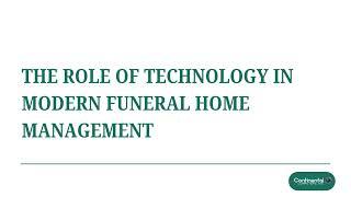 The Role of Technology in Modern Funeral Home Management