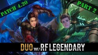 Duo w/ RF Legendary Part 2