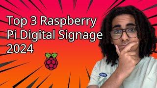 Top 3 Raspberry Pi Digital Signage 2024