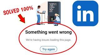 linkedin something went wrong please try again later || Linkedin something went wrong problem solve