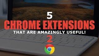 5 Chrome Extensions That Are Amazingly Useful! 2