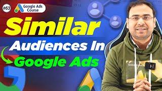 Google Ads Course | Creating Similar Audiences in Google Ads | Part#63 | UmarTazkeer