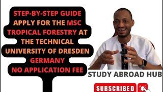 Apply for the two-year MSc Tropical Forestry Program in Germany |A STEP-BY-STEP GUIDE|