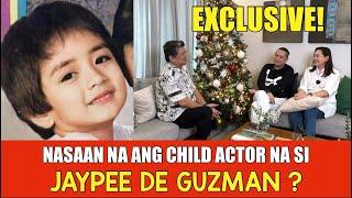 EXCLUSIVE! NASAAN NA ANG CHILD ACTOR NA SI JAYPEE DE GUZMAN?