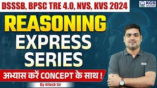 DSSSB, BPSC TRE 4.0, NVS, KVS 2024 Reasoning Express Series अभ्यास करें Concept के साथ By Hitesh Sir