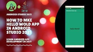 How To Make Hello World App in Android Studio 2021| Beginners Guide|#1