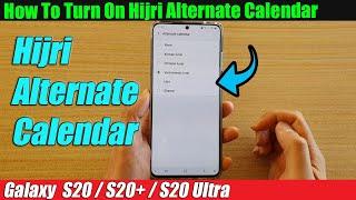 Galaxy S20/S20+: How To Turn On Hijri Alternate Calendar