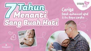 7 Tahun Menanti Momongan, Ini Cerita Bapak Iqbal dan Ibu Ratna di RS Pondok Indah IVF Centre