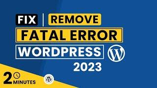 How To Remove Fatal Error In WordPress 2024 | WordPress Fatal Error After Installing Plugin