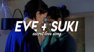 eve and suki | secret love song