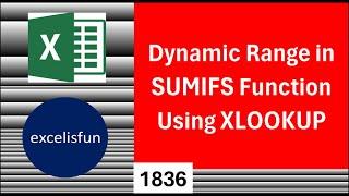 Dynamic Range in SUMIFS & SUMIF functions using XLOOKUP Function. Excel Magic Trick 1836