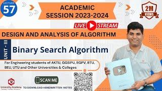 DAA57: Binary Search Algorithm  and Complexity Analysis using Divide and Conquer Method