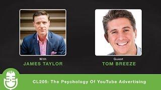 CL205: The Psychology Of YouTube Advertising - Interview with Tom Breeze