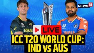 ICC T20 World Cup 2024 LIVE | India Vs Australia LIVE Scoreboard | IND vs AUS Match News | N18L