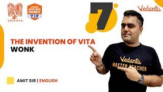 The Invention of Vita – Wonk | Shiksha 2022 | CBSE Class 7 | Amit Sir @VedantuJunior