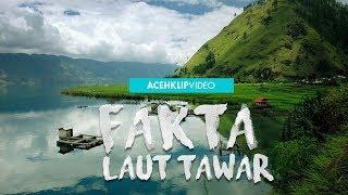 4 FAKTA MENARIK DANAU LAUT TAWAR - ACEH KLIP