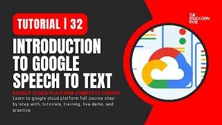 Introduction to Google Speech to text Tutorial 32 Google Cloud Platform (GCP)