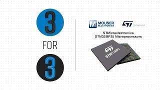 STMicroelectronics STM32MP25 Microprocessors: 3 for 3 | Mouser Electronics