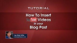 How To Insert YouTube Videos In Your Blog Post