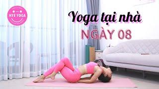 Yoga Tại Nhà | Ngày 08 | Hye Yoga