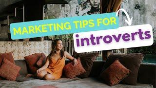 Marketing Tips For Introverts - Use Your Quiet Power!