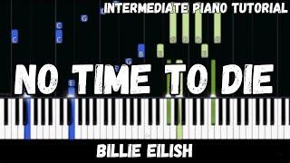 Billie Eilish - No Time To Die (Intermediate Piano Tutorial)