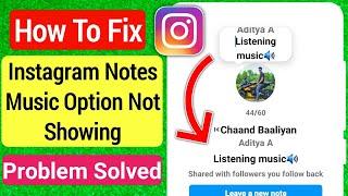 Fix Instagram Notes Music Option Not Showing (Update 2023) | Instagram Notes Music Not Showing