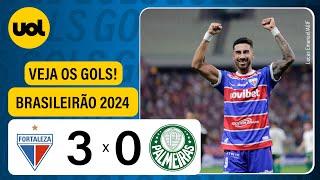 FORTALEZA 3 X 0 PALMEIRAS - CAMPEONATO BRASILEIRO 2024; VEJA OS GOLS