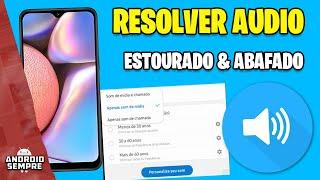 COMO RESOLVER O AUDIO ABAFADO E AUDIO ESTOURADO | GALAXY A10S A10, A20,A30 E A30S!