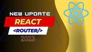 React Routers New Update 2023 / React Router Dom v6.9.0 / React Routers Tutorial