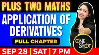 PLUS TWO  MATHS | APPLICATION OF DERIVATIVES | FULL CHAPTER | EXAM WINNER PLUS TWO