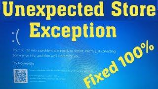 Unexpected Store Exception windows 10 fix | How to fix UNEXPECTED STORE EXCEPTION Blue Screen Error