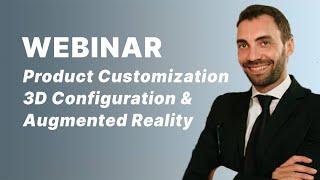 [WEBINAR] Product  Customization, 3D Configuration & Augmented Reality for eCommerce