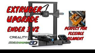 Extruder Upgrade Ender 3 V2 Perfect for Flexible Filament. #3dhp