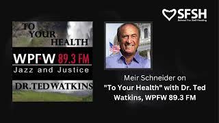 Meir Schneider joins To Your Health with Dr. Ted Watkins on WPFW 89.3 FM in Washington DC - Mar. 27