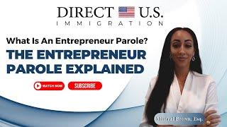 What Is An Entrepreneur Parole? The Entrepreneur Parole Explained