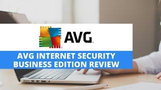 AVG Internet Security Business Edition Review | Best Internet Security Suites Reviews