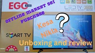 Ego pic tv unboxing||Smart Tv||Kesa Nikla||