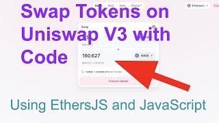 Swap tokens on Uniswap V3 with code, programmatically | A beginners guide with EthersJs & JavaScript