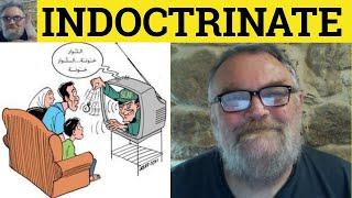  Indoctrinate Meaning - Doctrine Examples - Define Indoctrinate - Formal Vocabulary