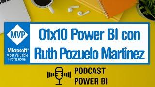 Aprender Power BI con Ruth Pozuelo Martinez | #podcastpowerbi 01x10