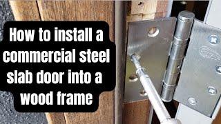 How to install a commercial steel door into a wood frame