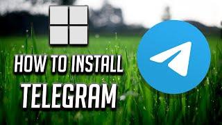 How to Install Telegram Desktop App on Windows 11/10 [Tutorial]