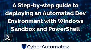 47. Step-by-step Guide To Deploying Automated Dev Environment With Windows Sandbox & PowerShell