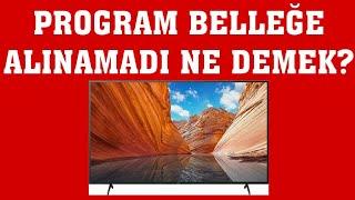 Sony TV Programlar Belleğe Alınmadı Ne Demek?