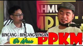 Bincang - Bincang Ringan di Masa  Pandemi || PPKM