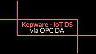 Kepware - IoT Data Share via OPC DA