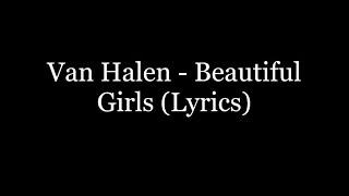 Van Halen - Beautiful Girls (Lyrics HD)